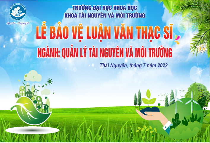 Thông báo buổi bảo vệ Luận văn Thạc sĩ chuyên ngành Quản lý Tài nguyên và Môi trường đợt 1 khóa 2020 - 2022 (K14)